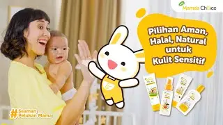 Mama's Choice Baby Series: Produk Bayi Aman, Halal, Natural untuk Kulit Sensitif #SeamanPelukanMama