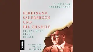 Kapitel 54.3 - Ferdinand Sauerbruch und die Charit&eacute;