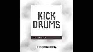 Kick Drums - Exotic Samples 024 - Sample Pack