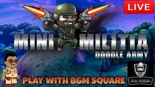 Mini Militia Live Stream 4.3.1 Version|STRANGER Gaming|BGM SQUARE