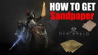How to get sandpaper - New World