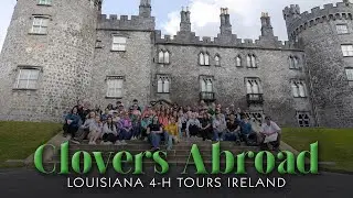 Louisiana 4-H Explores Ireland&rsquo;s Agriculture and Culture