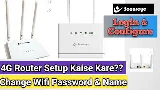 Secureye 4G Router Configure | Setup | How to change Wifi name & Password | S4gw3