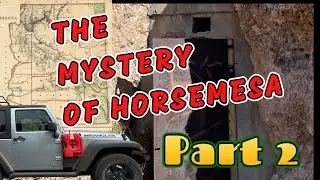 The Mystery of Horse Mesa Part 2 The Answer to the Map and What we found | A&G Adventures