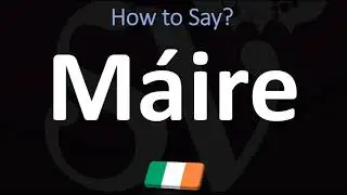 How to Pronounce M&aacute;ire? | Irish Name Pronunciation Guide