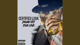 Drunk Off Your Love