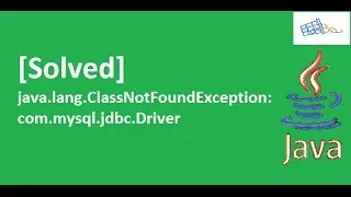 [Solved] java.lang.ClassNotFoundException:  com.mysql.jdbc.Driver