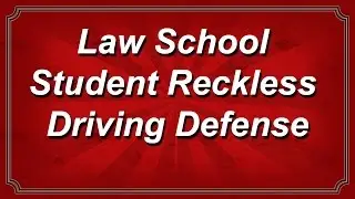 Law School Student Reckless Driving in Virginia