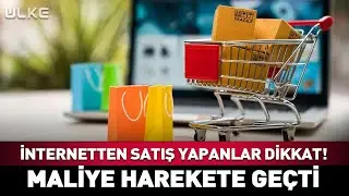 İnternetten Satış Yapanlar Dikkat! Maliye Harekete Ge&ccedil;ti #haber