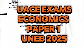 UNEB 2025 UACE ЭКОНОМИЧЕСКАЯ ДОКУМЕНТАЦИЯ 1