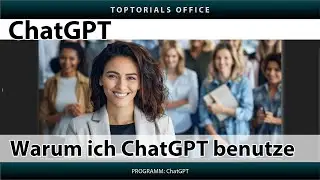 Warum ich zum Beispiel ChatGPT benutze