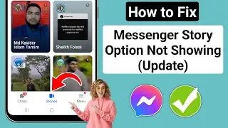 How to Fix Messenger Story Option Not Showing Update (2025) Messenger Story Option Missing