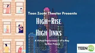 Teen Zoom Theater High-Rise High Jinks Performance