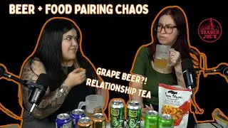 Beer Pairing Chaos Trader Joe's Edition | Relationship Advice