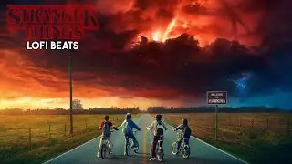 Stranger Things lofi &ndash;beats to chill/escape the Upside Down to