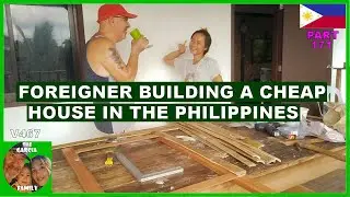 V467- FOREIGNER BUILDING A CHEAP HOUSE IN THE PHILIPPINES - THE GARCIA FAMILY