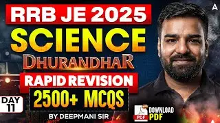 RRB JE 2025 Science Classes | Dhurandhar | Rapid Revision | 2500+ MCQs | Full Science Coverage #11