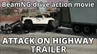 Attack on Highway - Trailer - BeamNG.drive action movie