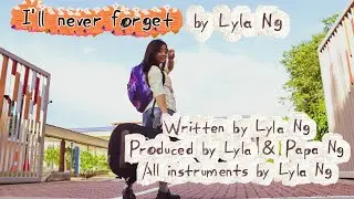 Lyla Ng - I'll never forget (Lyrics)