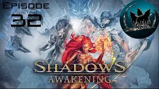 Let's Play Shadows Awakening Episode 32