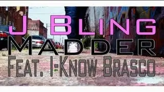 J Bling (@MissJBling) - Madder ft I-Know Brasco (@Iknowbrasco)