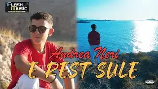 Andrea Neri -  E rest sule ( Video Ufficiale 2024 )