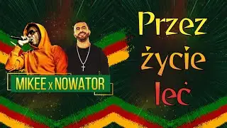 Mikee x Nowator - Przez życie leć (Kamil Dziękujemy!)