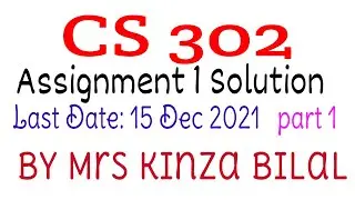 CS302 Assignment 1 Solution | Kinza Bilal