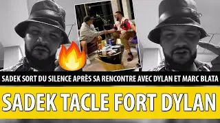 SADEK TACLE FORT DYLAN THIRY & MARC BLATA APR&Egrave;S LEUR RENCONTRE, IL FAIT DES R&Eacute;V&Eacute;LATIONS 💥
