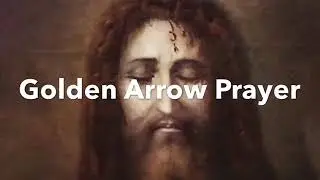 Golden Arrow Prayer Name of God ✝️ Learn, Repeat, Memorize Catholic Prayers #21