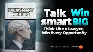 Talk Smart, Win Big | Think Like a Lawyer, Win Every Opportunity (Audiobook)