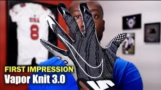 NIKE Vapor Knit 3.0 Football Gloves: 1st Impression