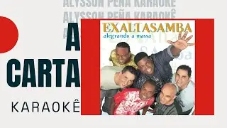 Karaokê - Exaltasamba - A Carta #PagodeAnos90