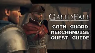 GreedFall Coin Guard Merchandise Quest Guide