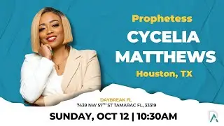 Sunday Service with guest speaker // prophetess Cycelia Matthews // Daybreak Florida