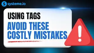 How To Use Manage Tags In Systeme.io  - Avoid These Costly Mistakes