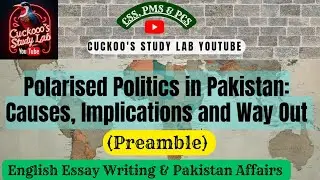 Polarized Politics in Pakistan: Causes, Ramifications, and Measures|CSS/PMS2022|English Essay|