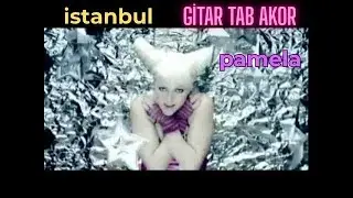 istanbul  pamela  full gitar  ders tab akor solo