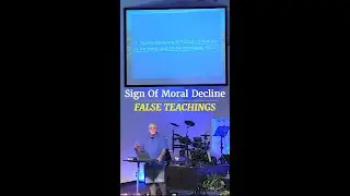 Sign Of Moral Decline - False Teachings