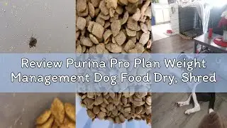 Review Purina Pro Plan Weight Management Dog Food Dry, Shredded Blend Chicken and Rice Formula - 34