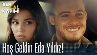 Hoş geldin Eda Yıldız! - Sen &Ccedil;al Kapımı 16. B&ouml;l&uuml;m