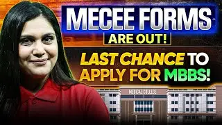 MECEE Forms are Out! - Last chance to Apply for MBBS [Fill Now]