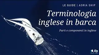 Terminologia inglese in barca: parti e componenti in inglese | Le guide Adria Ship