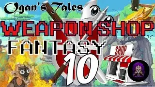 Ogan's Tales: Weapon Shop Fantasy - Episode 10