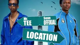 LOCATION SEAN OFFIXIAL & Mr. TEE (Official Audio)