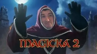 Magicka 2 Epic Moments (часть 2)