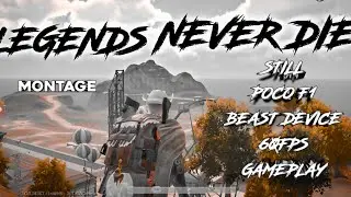 LEGENDS NEVER DIE | STILL POCO F1 BEAST DEVICE | 60FPS GAMEPLAY | ERANGEL 2.0 | MONTAGE