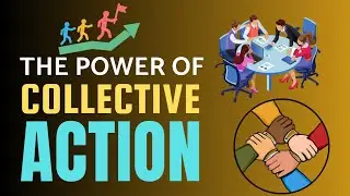 The Power Of Collective Action | The Force Of Collective Action | Empowering Change |
