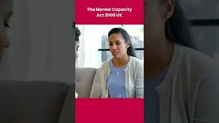 The Mental Capacity Act 2005 in UK #mentalcapacity  #mentalhealth #mca