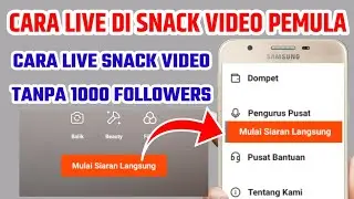 cara live di snack video bagi pemula | cara live di snack video tanpa followers | live snack video